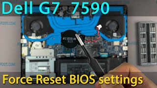 Dell G7 7590 How to force reset bios settings or CMOS battery replacement