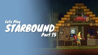 Starbound :: Part 15 :: Starting A Colony!