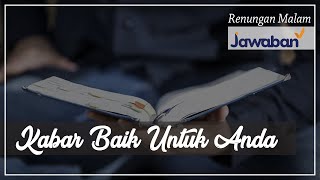 Renungan Malam dan Doa | Kabar Baik Untuk Anda !