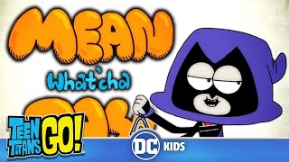Teen Titans Go! KARAOKE | Mean What'cha Say | DC Kids