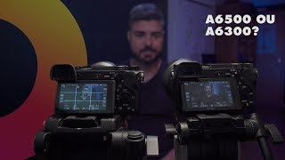 CÂMERAS SONY A6500 OU A6300? - REVIEW COMPARATIVO OZI TECH #018