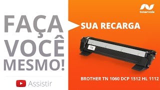 Recarga de Toner Brother TN 1060 - DCP 1512 HL 1112 - Vídeo Aula Toner Vale
