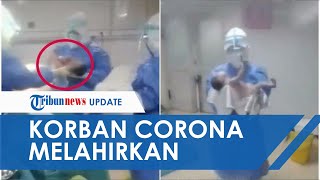 Video Haru Detik-detik Ibu yang Terinfeksi Virus Corona Melahirkan, sang Bayi Langsung Dijauhkan