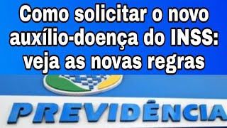 Como solicitar o novo auxílio-doença do INSS: veja as novas regras