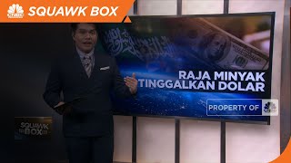 Raja Minyak Tinggalkan Dolar