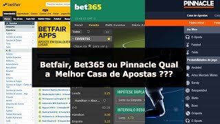 Betfair, Bet365 ou Pinnacle Qual a Melhor Casa de Apostas Pré Jogo?
