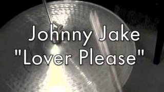 "Lover Please" Johnny Jake