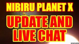 NIBIRU / PLANET X "LIVE STREAM" - UPDATE AND LIVE CHAT