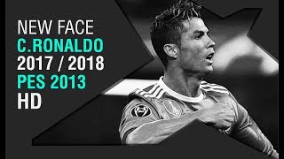 PES 2013 • New Face Cristiano Ronaldo • 2017 / 2018 • HD • Champions Real Madrid
