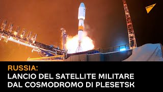 Russia: lancio del satellite militare dal cosmodromo di Plesetsk