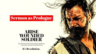 Arise, Wounded Soldier | Aneel Aranha | Sermon as Prologue