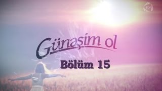 Günəşim ol (15-ci bölüm)