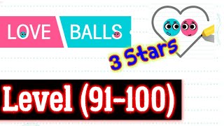 Love Balls Level 91 92 93 94 95 96 97 98 99 100, 3 stars Android/iOS