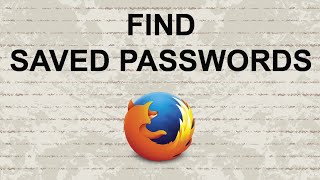 How to View Saved Passwords in Mozilla Firefox Browser