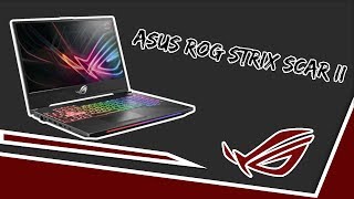Découvrons l'Asus ROG Strix Scar II GL504GS