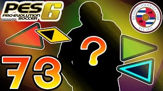 PES 6 Master League - Winter Transfer Window - Part 73