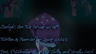 Starlight, Are We Friends or Not? [MLP Grimdark Reading]