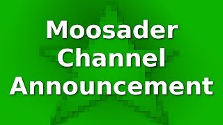 ★ Moosader Channel Announcement ★ Moosader Kanalo Anonco ★