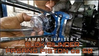 YAMAHA Jupiter Z cara mudah Pasang Piston seher os 50 dan pasang blok silinder dengan detil n teliti