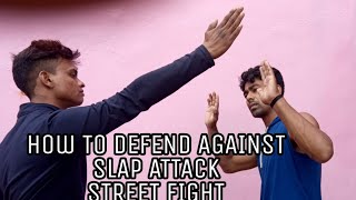 How To Defend Slap In Street Fight | Slap Attack  Ko Self Defense Kaise Kare |