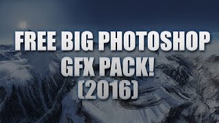 Free BIG Photoshop GFX PACK! (2016)