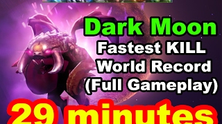 Dark Moon Fastest Kill World Record Dota 2 29 minutes Full Gameplay
