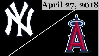 New York Yankees vs Los Angeles Angels Highlights || April 27, 2018