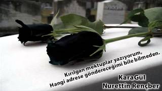 KaraGül - Nurettin Rençber