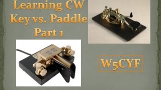 Learning CW - Key VS Paddle - Part 1
