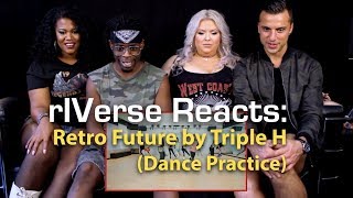 rIVerse Reacts: Retro Future by Triple H - Dance Practice Reaction