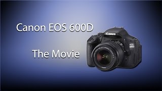 Canon EOS 600D Movie. Видео с зеркального фотоаппарата Canon EOS 600D.