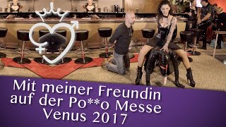 Mit MEINER FREUNDIN auf der Po**o Messe - VENUS Erotik Messe 2017 | Darius Kamadeva