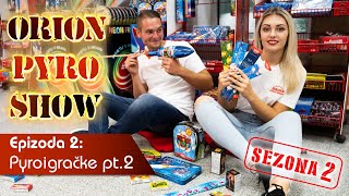 ORION PYRO SHOW S2E2: Pyroigračke pt.2