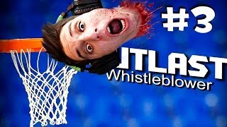 Outlast Whistleblower Прохождение - (3 Часть) ФИЗРУК ИГРАЕТ В БАСКЕТБОЛ