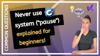 What is system("pause") and why is it considered a BAD PRACTICE? C++ Programming Common Questions