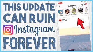 ? Instagram, Please don't launch this update... | INSTAGRAM UPDATE RUINS THE PLATFORM?? ?