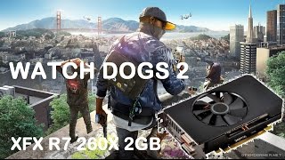 |WATCH DOGS 2| XFX R7 260X 2GB