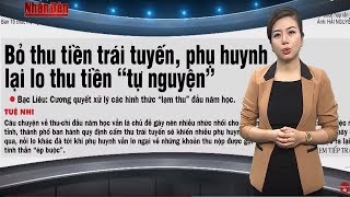 Bỏ Thu Tiền Trái Tuyến, Phụ Huynh Lại Lo Thu Tiền "Tự Nguyện" | Điểm báo ngày 6-9-2018