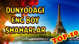 DUNYODAGI ENG BOY SHAHARLAR TOP-10 | ТОП-10