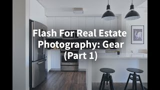 Flash for Real Estate Photography: Gear (Part 1)