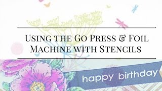 Foiling with Stencils in the Go Press and Foil Machine