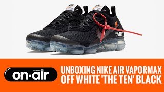SBROnAIR Vol. 61 - Unboxing Nike Air Vapormax OFF WHITE 'The Ten' 2018 #piranomeuair