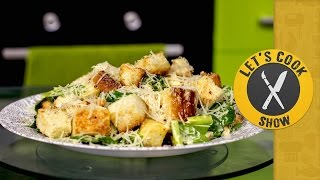 Классический Салат Цезарь [Let's Cook Show]