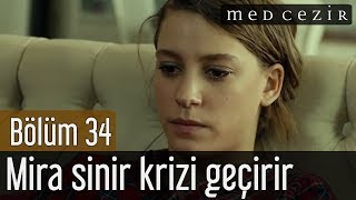Medcezir 34.Bölüm - Mira sinir krizi geçirir