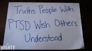 Truths People With PTSD Wish Others Understood