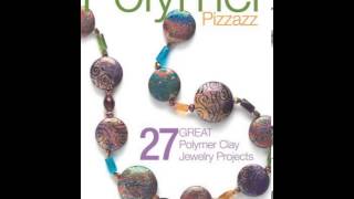 Home Book Summary: Polymer Pizzazz: 27 Great Polymer Clay Jewelry Pro (Best of Bead  Button Maga...