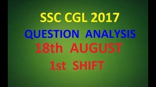 SSC CGL 2017 18th AUG (1st SHIFT) Question Analysis (GK + Eng)