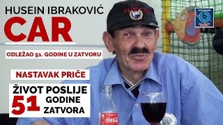 Zivot poslije 51-godisnjeg robijanja,  HUSEIN IBRAKOVIĆ CAR, Nastavak price