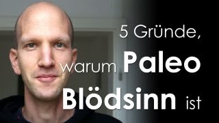 5 Gründe, warum Paleo Blödsinn ist (Steinzeiternährung) (Ep. 150)