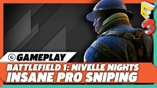 Insane Pro Night Sniping Gameplay in Battlefield 1: Nivelle Nights | EA Play at E3 2017